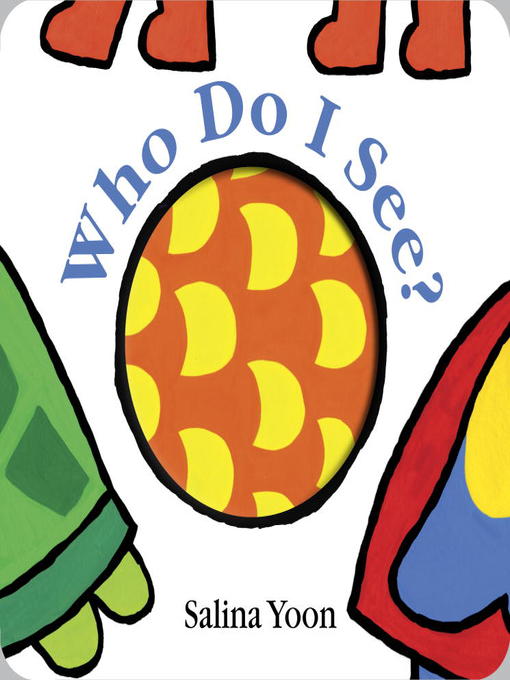 Title details for Who Do I See? by Salina Yoon - Wait list
